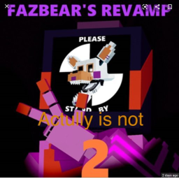 Fazbears Revamp P7 UCN: Classic [Being Fixed]