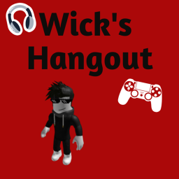 Wick's Hangout (NEW)