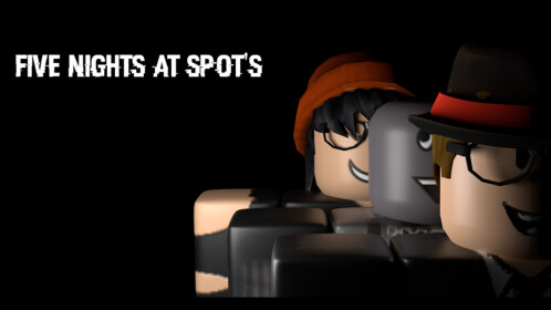 Five Nights at Spot's