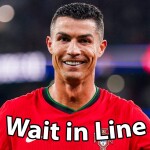 ⚽️⏳ Wait In Line For Ronaldo