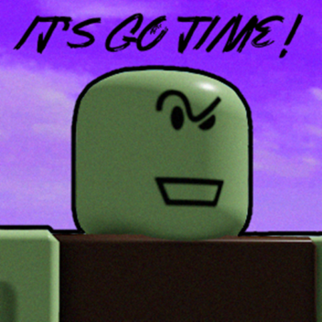It's Go Time!