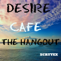 Desire Cafe Hangout!