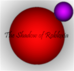 The Shadow of Robloxia