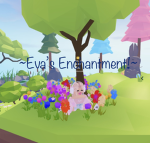 ~Eva’s Enchantment~