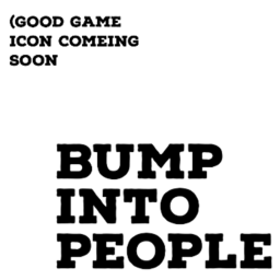 Bump Into People!