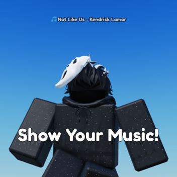 [TESTING] Show Your Music! 🎵