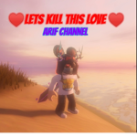 lets kill this love