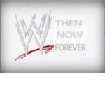 WWE Then Now Forever™®