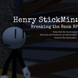 Henry StickMin: Breaking The Bank RP