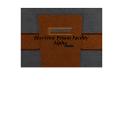 BloxView Prison Facility (Alpha)