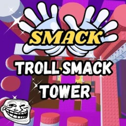 Troll Smack Tower😈