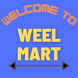 Weel mart! [Tickets!]
