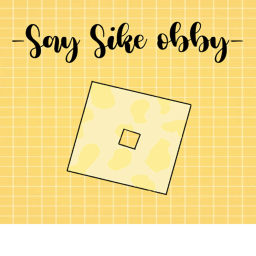 Say Sike Obby