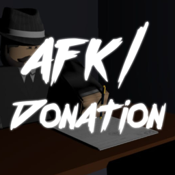 Afk/Donation: Game