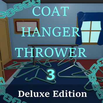 Coat Hanger Thrower 3 [Deluxe Edition]