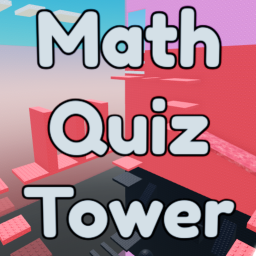 Math Quiz Tower [IMPOSSIBLE]