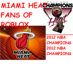 The Official Miami Heat Fans Of ROBLOX !