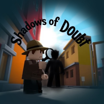 Shadows of Doubt 