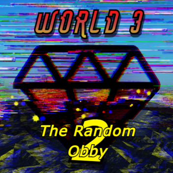 The Random Obby 2 (Beta) [WORLD 3 Update]