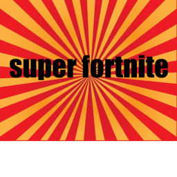 super fortnite
