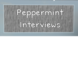 Peppermint Interviews