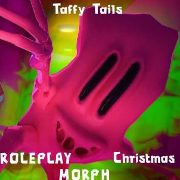 Taffy Tails [ROLEPLAY 🎄] [UPDATE]