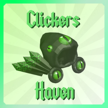 [CRYSTAL MAP!!!] Clickers Haven