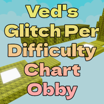 Ved's Glitch Per Difficulty Chart Obby