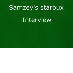 samzey's starbux interview