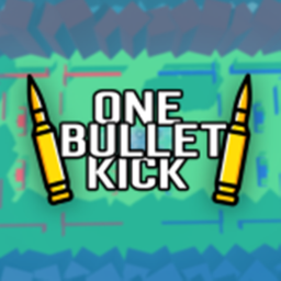 One Bullet Kick!