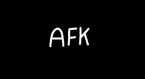 AFK (Archive)