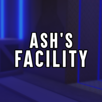 Ash's Facility