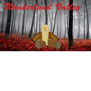 Wonderland Valley [WIP]