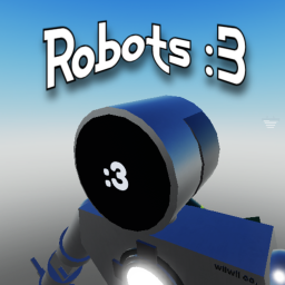 Robots :3