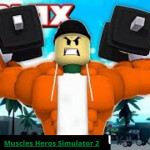 (LeaderBoards!) Muscles Heros Simulator