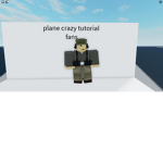 Plane crazy tutorial Fans