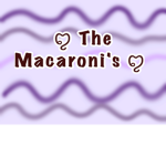 ~The Macaroni's~