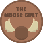 The Moose Cult