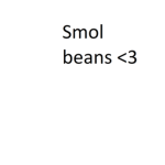 Smol beans/ Ha r u fans