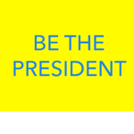 Try to be the president