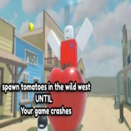 Spawn tomatoes in the wild westuntil your game cra