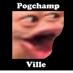 Pogchamp Ville