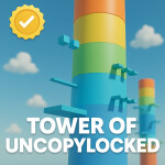 [NEW🔥] Tower Of UNCOPYLOCKED 😇