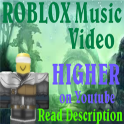 ROBLOX Music Video: Higher by: Creed! *DESC* Roblox decal