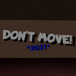 Don't Move Simulator 2021!
