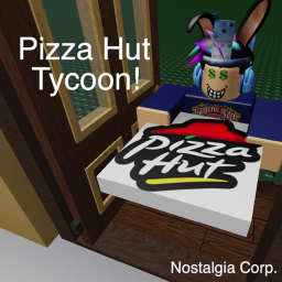 Pizza Hut Tycoon [Supported on Mobile!]