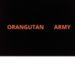 ORANGUTAN ARMY