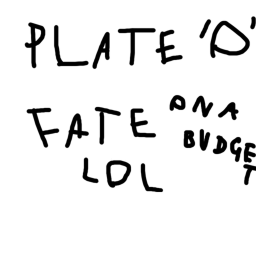 plates of fate on a budget