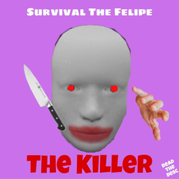 SURVIVAL THE FELIPE THE KILLER 2
