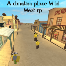 A Donation place (Wild West) RP read desc